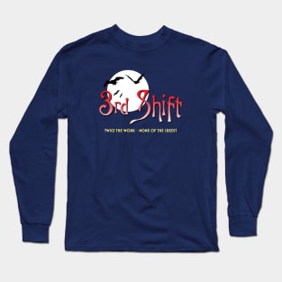 3rd Shift Long Sleeve T-Shirt